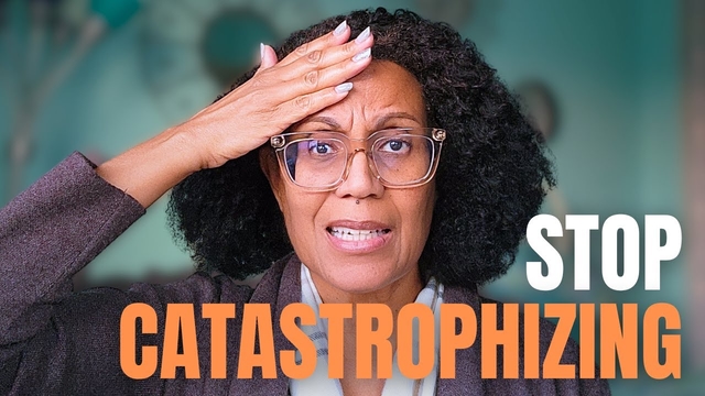 CBT Tips: How to Stop Catastrophizing